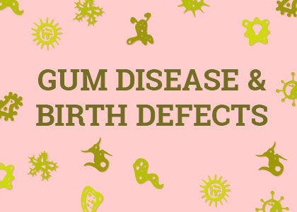 Salt Lake City dentist, Dr. Brickey at Natural Smiles Dentistry tells patients how gum disease in pregnant women is linked to birth defects and pregnancy complications.