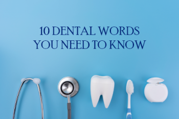 Salt Lake City dentist, Dr. Brickey at Natural Smiles Dentistry, defines some dental terms you may hear at your next dental appointment.