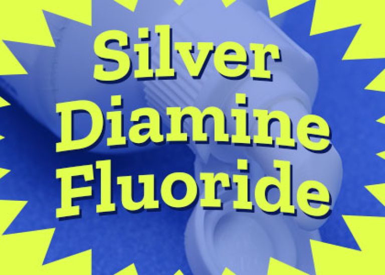 Silver Diamine Fluoride in Salt Lake City, UT ǀ Natural Smiles Dentistry