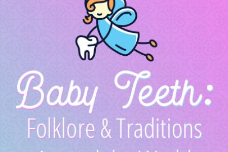 Baby Teeth: Folklore & Traditions Around the World