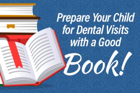 Prepare Your Child for Dental Visits with a Good Book!