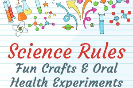 Science Rules: Fun Crafts & Oral Health Experiments for Kids