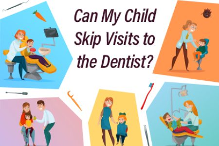 Can My Child Skip Visits to the Dentist?