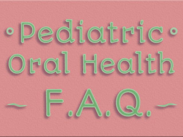 Pediatric Oral Health FAQ (featured image)