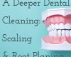 A Deeper Dental Cleaning: Scaling & Root Planing