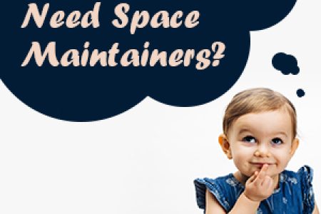 Why Do Kids Need Space Maintainers?